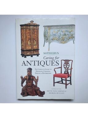 Sotheby's Caring for Antiques HC DJ 1999 Handling Cleaning Display & Restoration